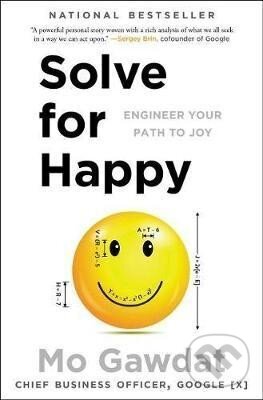 Levně Solve for Happy: Engineer Your Path to Joy - Mo Gawdat