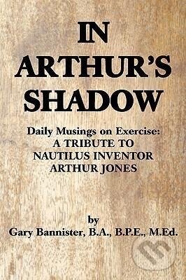 Kniha: In Arthur's Shadow (Gary F Bannister Ba Bpe). iUniverse, Inc., 2008