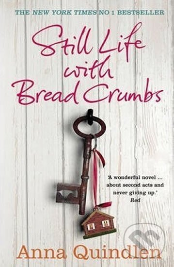 Kniha: Still Life With Bread Crumbs (Anna Quindlen). Cornerstone, 2014