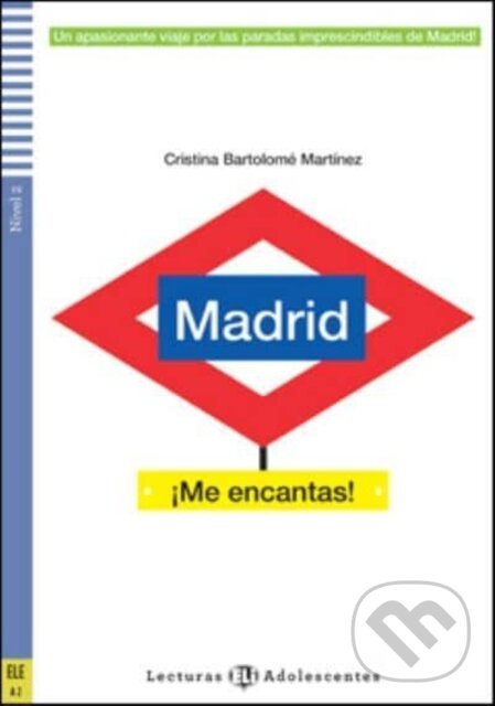 Madrid ¡Me encantas! + online audio. A2 (Teen ELI Readers)