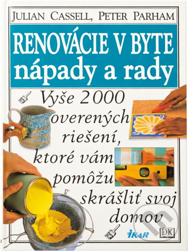 Kniha: Renovácie v byte - nápady a rady (Parham Cassell). Ikar, 1999