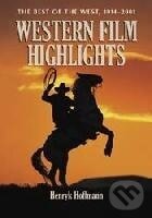 Kniha: Western Film Highlights (Henryk Hoffmann). McFarland, 2009