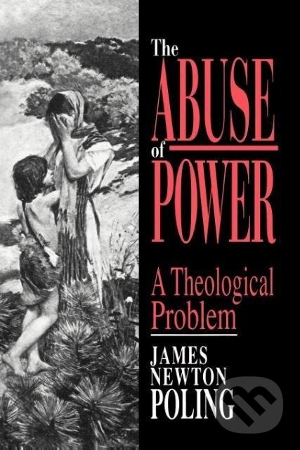 Kniha: The Abuse of Power (James Newton Poling). Abingdon, 1991