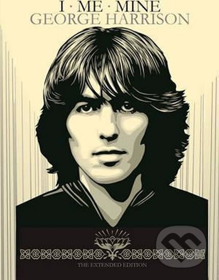 Kniha: I Me Mine : The Extended Edition (George Harrison). Folio, 2017