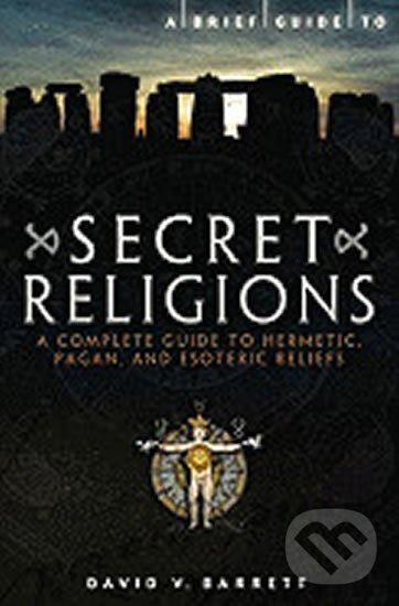 Kniha: A Brief Guide to Secret Religions (V. David Barrett). Running, 2011