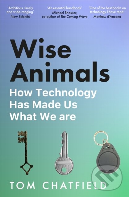Levně Wise Animals (How Technology Has Made Us What We Are) - kniha z kategorie Odborné a náučné