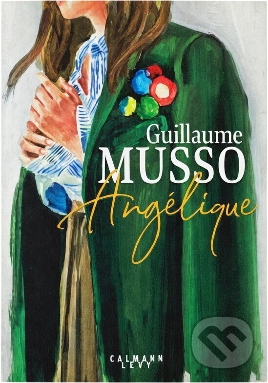 Kniha: Angélique (Guillaume Musso). , 2022