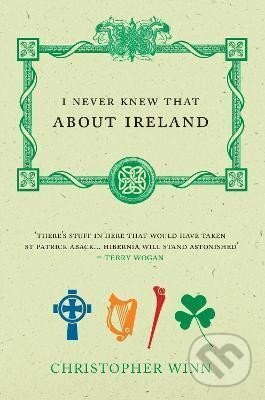 Levně I Never Knew That About Ireland - Christopher Winn