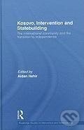 Kniha: Kosovo, Intervention and Statebuilding (Aidan Hehir). Routledge, 2010