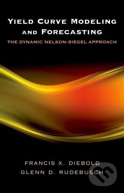 Kniha: Yield Curve Modeling and Forecasting (Francis X. Diebold). Princeton University Press, 2013