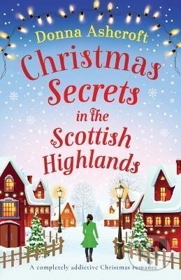 Levně Christmas Secrets in the Scottish Highlands: A completely addictive Christmas romance