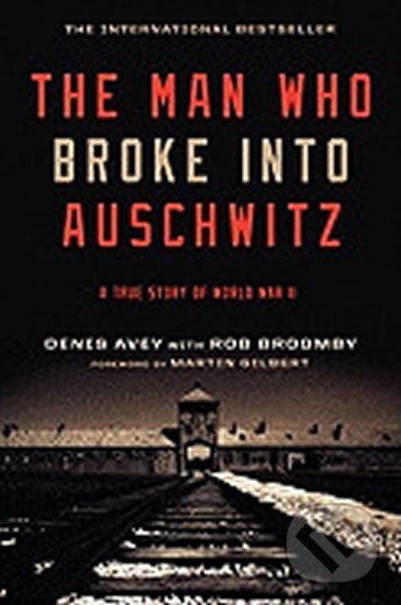 Kniha: The Man Who Broke into Auschwitz (Denis Avey a Rob Broomby). Da Capo, 2011