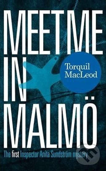 Levně Meet Me in Malmo: The First Inspector Anita Sundstrom Mystery