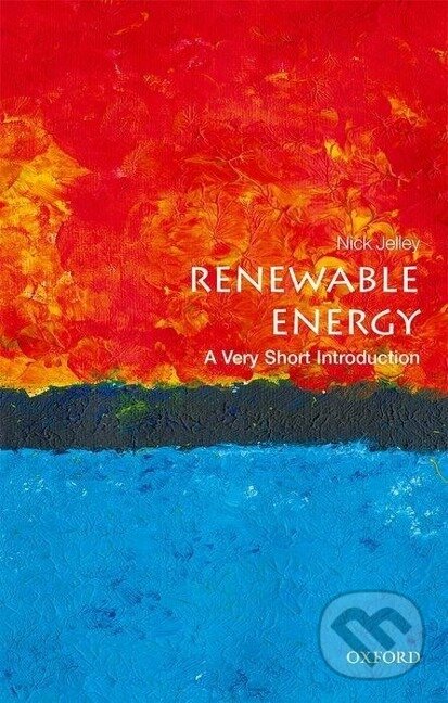 Levně Renewable Energy: A Very Short Introduction - Nick Jelley - kniha z kategorie Fyzika