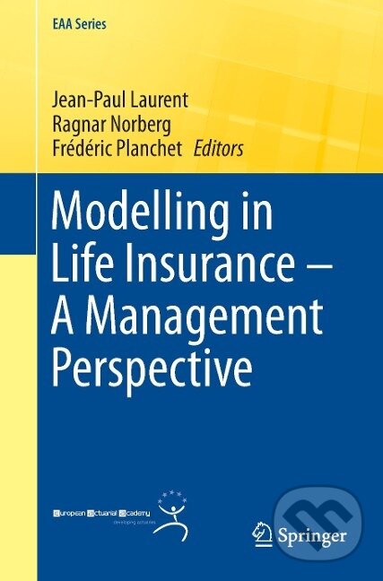 Kniha: Modelling in Life Insurance - A Management Perspective (Jean-Paul Laurent). Springer International Publishing, 2016