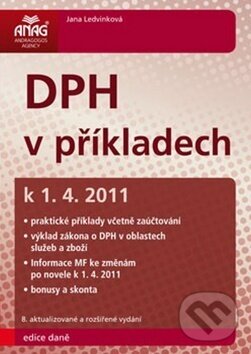 Kniha: DPH v příkladech k 1. 4. 2011 (Jana Ledvinková). ANAG, 2011