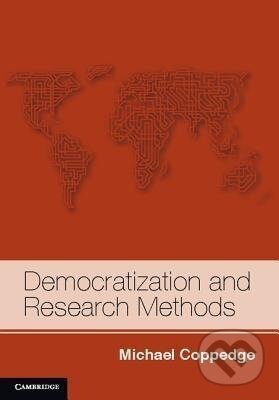 Kniha: Democratization and Research Methods (Michael Coppedge). Cambridge University Press, 2013