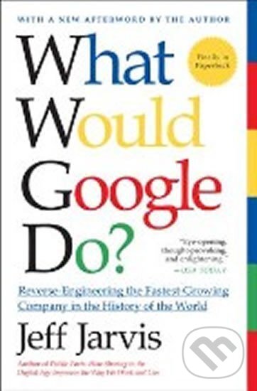Kniha: What Would Google Do? (Jeff Jarvis). HarperCollins, 2011