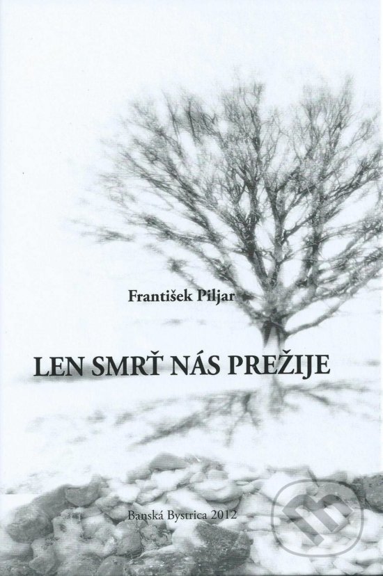 Levně Len smrť nás prežije - František Piljar - kniha z kategorie Detektívky, trilery a horory