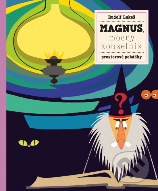 Magnus, mocný kouzelník - Petra Bartíková, Rudolf Lukeš, Rudolf Lukeš (ilustrátor), Albatros CZ, 2018