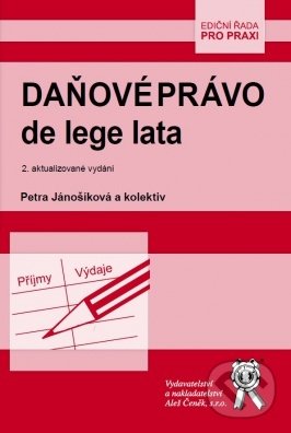 Daňové právo de lege lata - Petra Jánošíková a kolektiv autorů, Aleš Čeněk, 2015