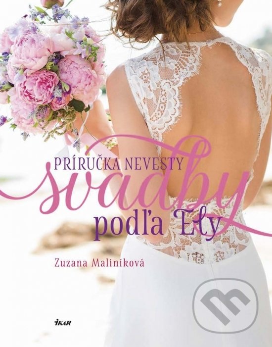 Levně Svadby podľa Ely (Príručka nevesty) - Zuzana Maliníková - kniha z kategorie Vzťahy a rodina