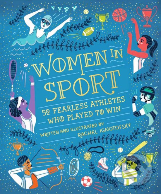 Levně Women in Sport (Fifty Fearless Athletes Who Played to Win) - kniha z kategorie Životopisy