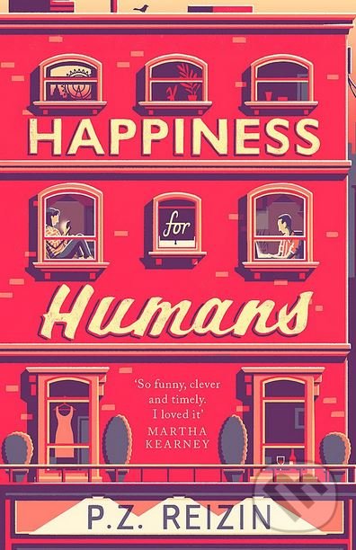 Happiness for Humans - P.Z. Reizin, Little, Brown, 2018