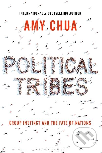 Kniha: Political Tribes (Amy Chua). Bloomsbury, 2018