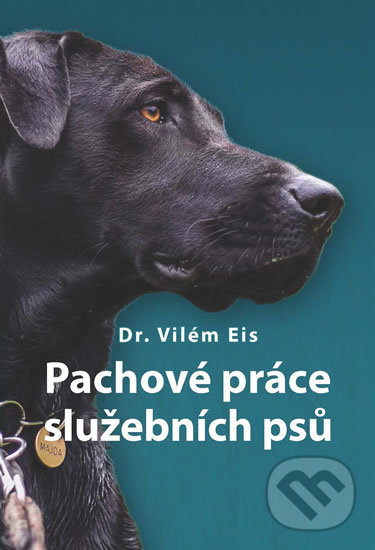 Levně Pachové práce služebních psů - Vilém Eis - kniha z kategorie Chov psov