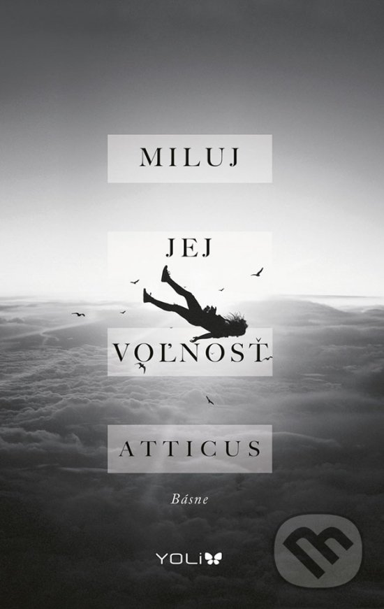 Miluj jej voľnosť - Atticus, YOLi, 2018