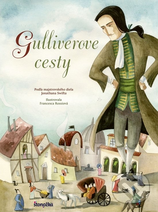 Gulliverove cesty - Jonathan Swift, Francesca Rossi (ilustrácie), Stonožka, 2018