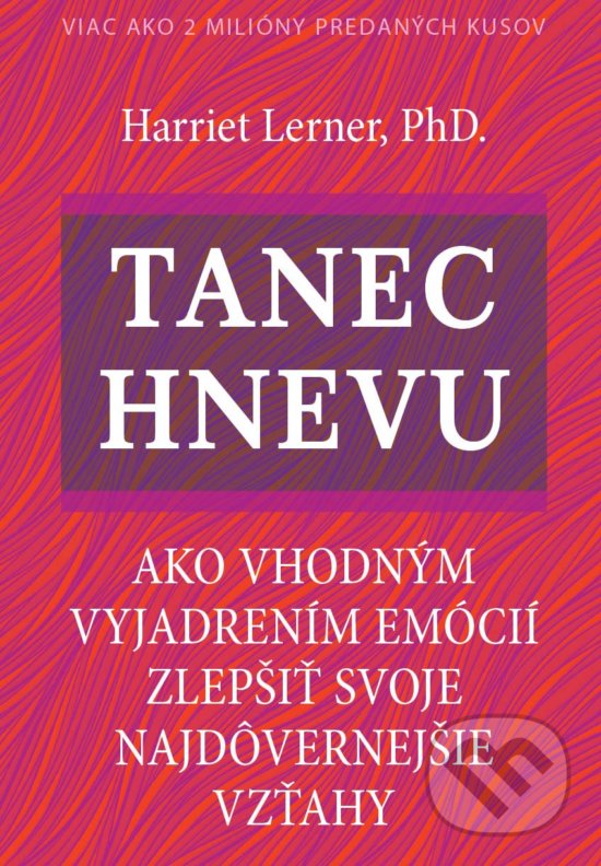 Levně Tanec hnevu (Ako vhodným vyjadrením emócií zlepšiť svoje najdôvernejšie vzťahy) - kniha z kategorie Sebarozvoj