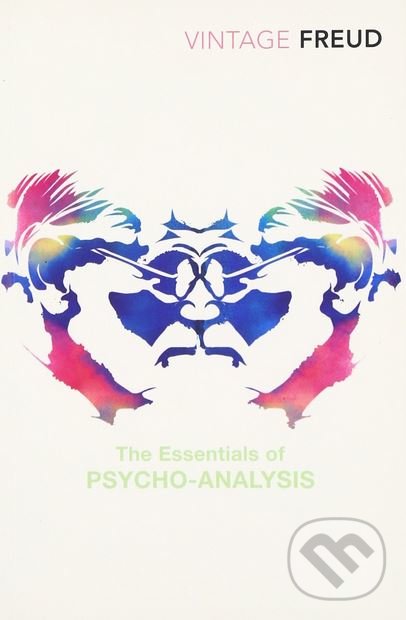 The Essentials of Psycho-analysis - Sigmund Freud, Vintage, 2005
