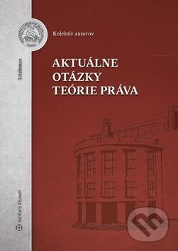 Levně Aktuálne otázky teórie práva - kniha z kategorie Vysoké školy