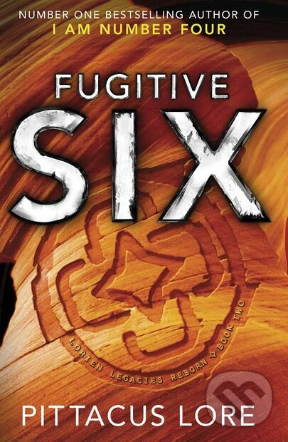 Kniha: Fugitive Six (Pittacus Lore). Michael Joseph, 2018