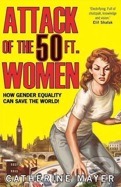 Levně Attack of the 50 Ft. Women (How Gender Equality Can Save The World!) - kniha z kategorie Sociológia