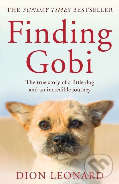 Levně Finding Gobi (The True Story of A Little Dog and An Incredible Journey) - kniha z kategorie Beletria