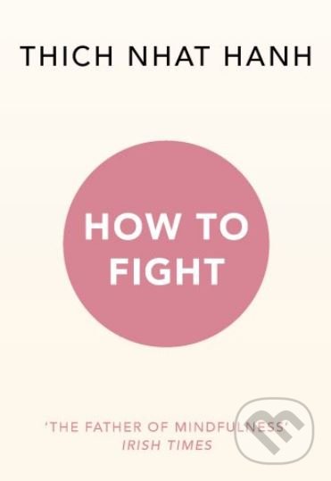 Levně How To Fight - Thich Nhat Hanh - kniha z kategorie Filozofia