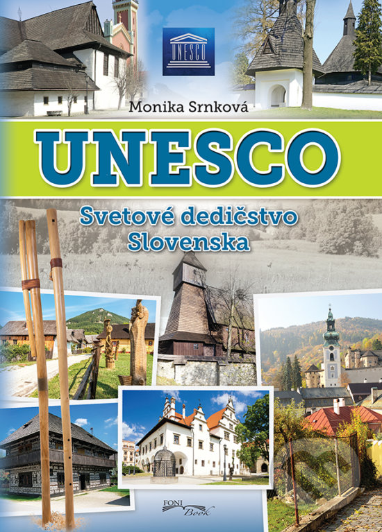 Levně Unesco - Svetové dedičstvo Slovenska - Monika Srnková - kniha z kategorie Miestopisy