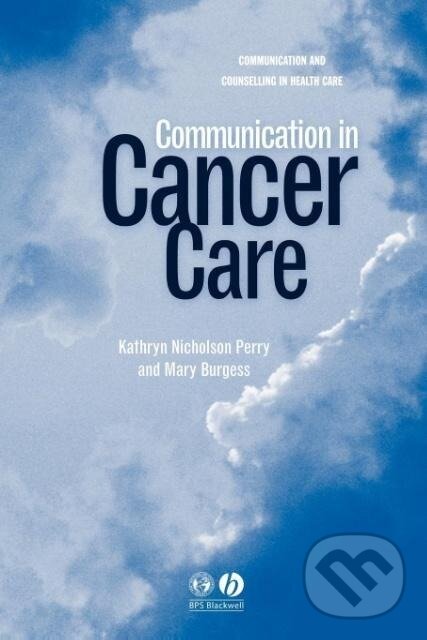 Kniha: Communication in Cancer Care (Nicholson-Perry). John Wiley & Sons, 2003