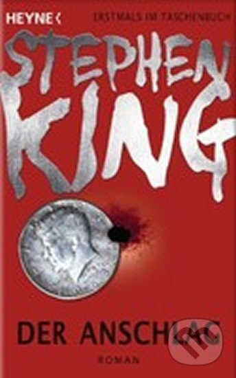 Kniha: Der Anschlag (Stephen King). Heyne, 2013
