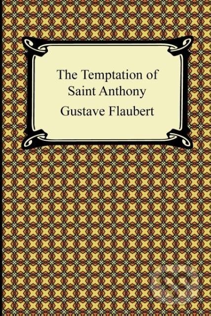 Kniha: The Temptation of Saint Anthony (Gustave Flaubert). , 2011