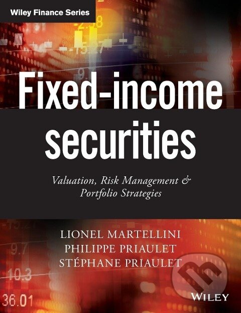 Kniha: FIXED-INCOME SECURITIES (Lionel Martellini). Wiley, 2003