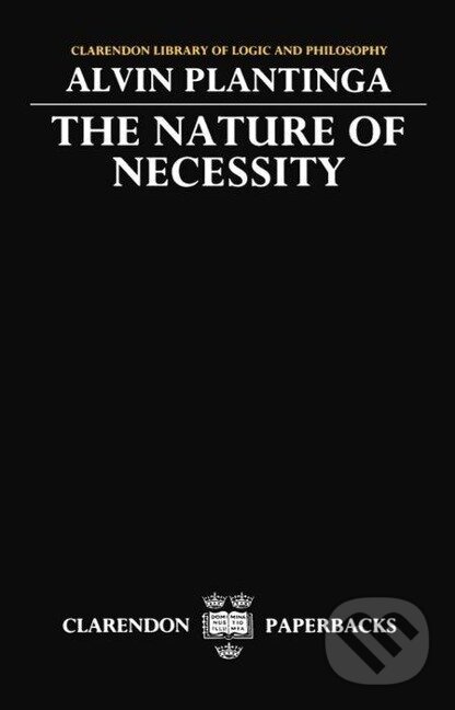 Kniha: The Nature of Necessity (Alvin Plantinga). OUP Oxford, 1978