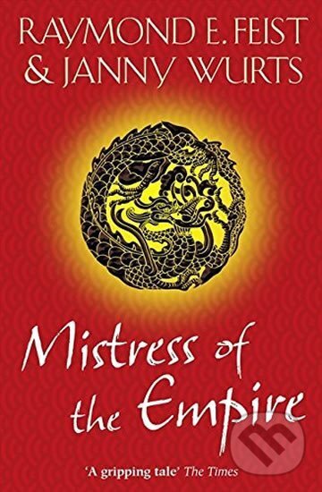 Levně Mistress Of empire - Janny Wurts, Raymond E. Feist