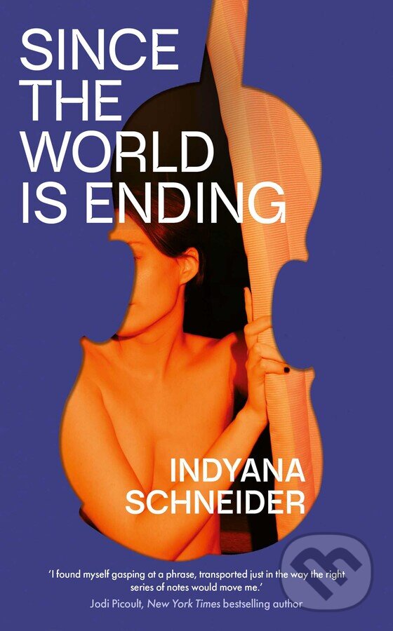 Levně Since the World Is Ending - Indyana Schneider - kniha z kategorie Beletria