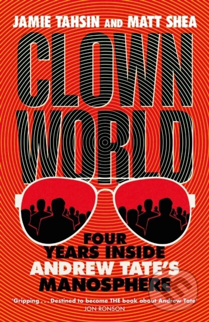 Levně Clown World (Four Years Inside Andrew Tate's Manosphere) - kniha z kategorie Beletria