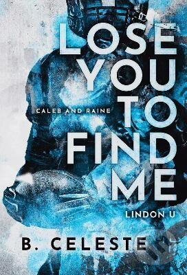 Levně Lose You to Find Me (Lindon U 3) - B. Celeste