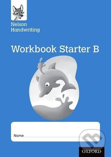 Levně Nelson Handwriting: Reception/Primary 1: Starter B Workbook (pack of 10pc)